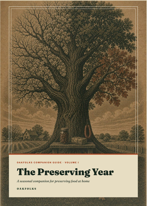 The Preserving Year Oakfolks Companion Guide, Volume I